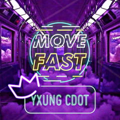 Movin fast - Yxung Cdot