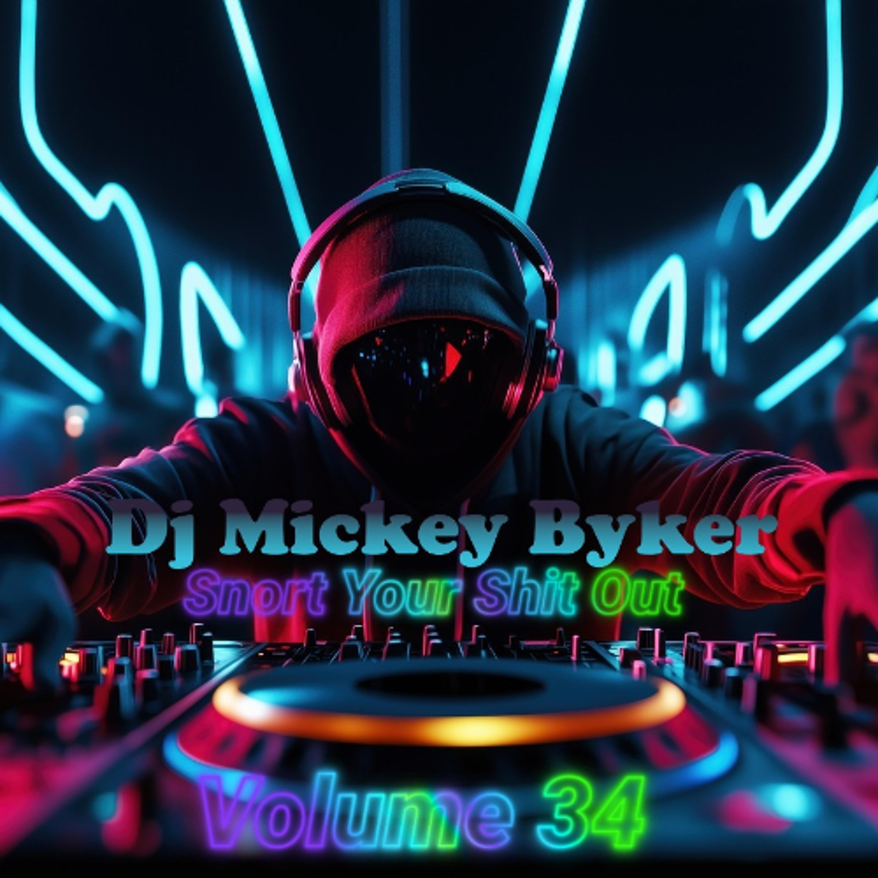 Dj Mickey Byker Snort Your Shit Out Volume 34 episode artwork
