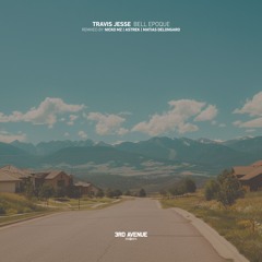 Travis Jesse - Bell Epoque (Matias Delongaro Remix) [3rd Avenue]