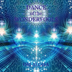Dance of the WonderFools (Children of the Sun) blended by Om Aloha