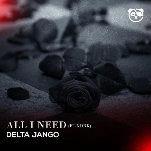 Delta Jango - All I Need (Ft. XDRK)