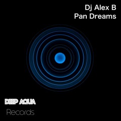 Dj Alex B - Pan Dreams (Original Mix) - (Preview)