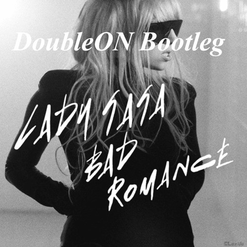 Lady Gaga - Bad Face [DoubleON Bootleg][FREE]