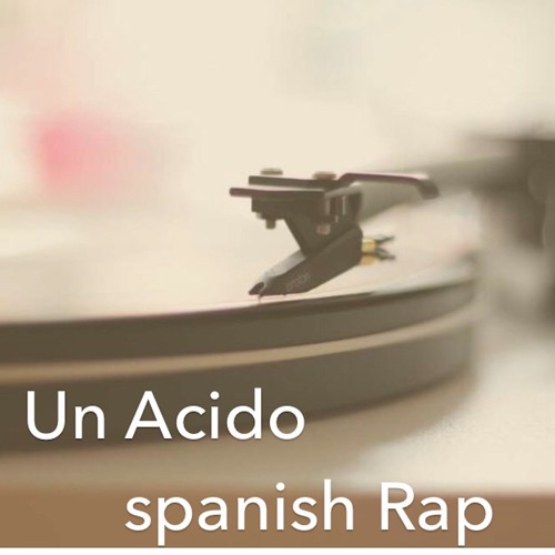 Un Acido (Spanish Rap)