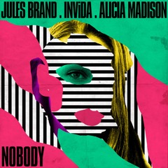 Jules Brand, INViDA, Alicia Madison - Nobody [thatDrop Premiere]