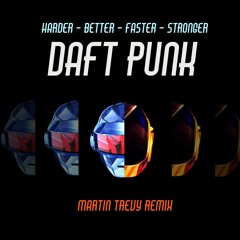 Daft Punk - Harder, Better, Faster, Stronger (Martin Trevy Remix)