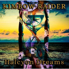 Kimbow Raider - Halcyon Dreams