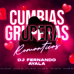 Mix Cumbias Gruperas (Románticas) - DjFernando Ayala