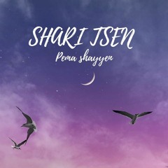 Shari tsen - Pema shayyen