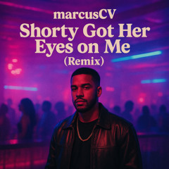 🎵 marcusCV – Shorty Got Her Eyes on Me (AI R&B Rework)