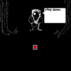 STAY DOWN.