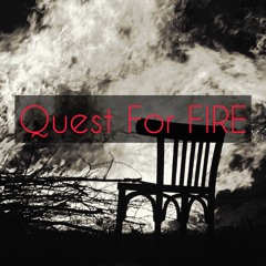Quest For FIRE