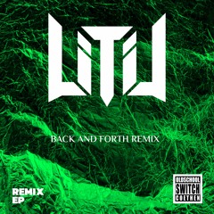 Oldschoolswitch - Back And Forth (Litil Remix)