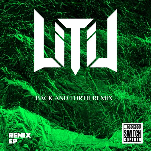 Oldschoolswitch - Back And Forth (Litil Remix)