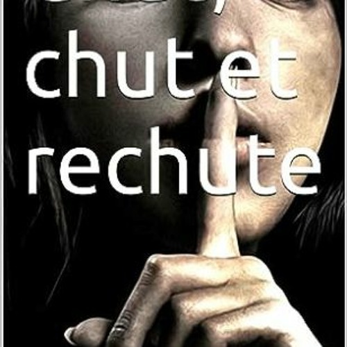 TÉLÉCHARGER Chut, chut et rechute (French Edition) PDF EPUB qNaYW