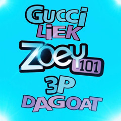 3P & GUCCI - ZOEY