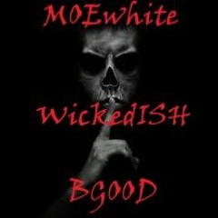 WickedISH FT.  B.Good