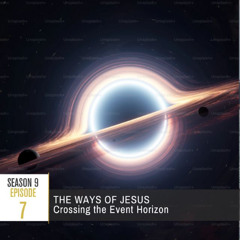 Season 9 Episode 7 - Crossing the Event Horizon