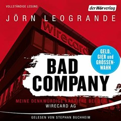 DOWNLOAD PDF 🗸 Bad Company: Meine denkwürdige Karriere bei der Wirecard AG by  Jörn