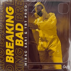 MIRAC SARI & TBT Prod. - Breaking Bad