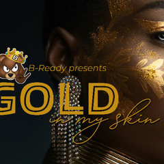 “Gold in My Skin”