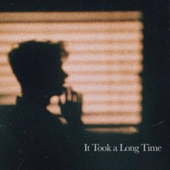 [Free] It Took a Long Time [ #typebeat ]