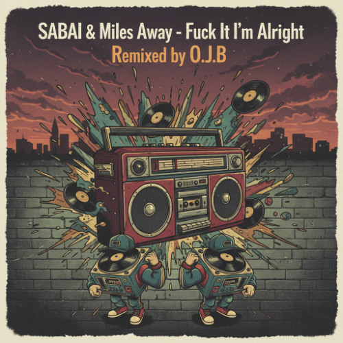 SABAI & Miles Away - F*** It I'm Alright (O.J.B. Remix)