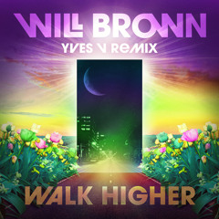 Walk Higher (Yves V Remix)