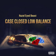 Hazeled Eyed Beast-Case Closed-Low-Balanced (Produced By 808 Tune Goonz)