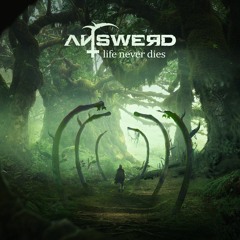 Answerd - Life Never Dies