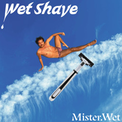 Wet Shave from Mister.Wet Vol.1