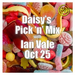 Daisy’s Pick ’n’ Mix with Ian Vale October 25