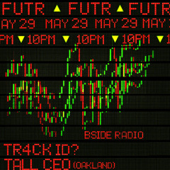 FUTR w/ TR4CK ID? & Tall CEO @ bsideradio - 05.29.2025