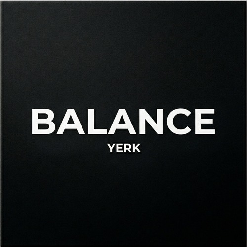 Stream Yerk - Balance by Yerk | Listen online for free on SoundCloud