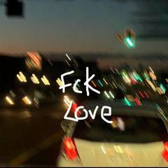 Fck Love - prod. By @Tenseiprod & @Heyyt1mi