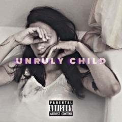 UNRULY CHILD