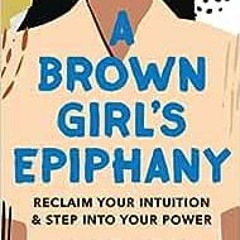 ( 02Q8 ) A Brown Girl's Epiphany: Reclaim Your Intuition and Step into Your Power by Aurelia D&a