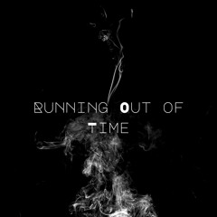 Running Out of Time