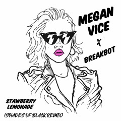 Megan Vice vs. Breakbot - Strawberry Lemonade (Shades of Black Remix)