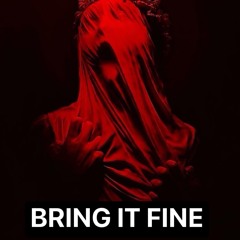 Bring It Fine [FREE DL]