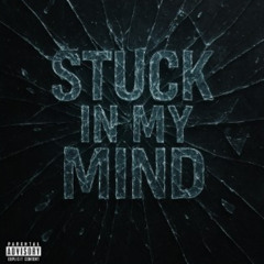 Stuck in my Mind