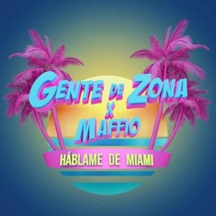 Gente de Zona, Maffio - Háblame de Miami(David Torrevieja Remix)