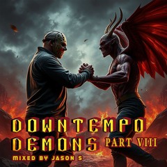 Downtempo Demons part VIII - mixed by Jason S
