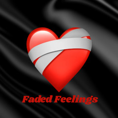 Faded Feelings