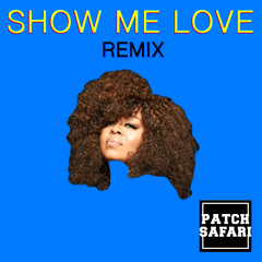Robin S. - Show me love (PATCH SAFARI remix)