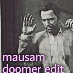 Mausam by Mithoon (doomer edit).mp3