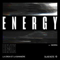 Energy (Sierra Veins Remix)- La Croix et la Bannière