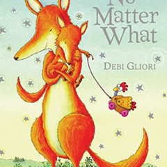 Get PDF 🧡 No Matter What (Send A Story) by  Debi Gliori &  Debi Gliori PDF EBOOK EPU