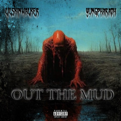 Lilskinwalker x YungPharaoh - OUT THE MUD (Prod. Marciwiththeglock)