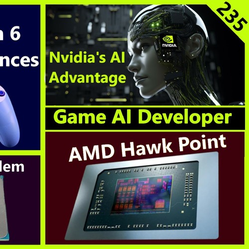 Stream episode 235. PlayStation 6 AI Nvidia AMD Hawk Point